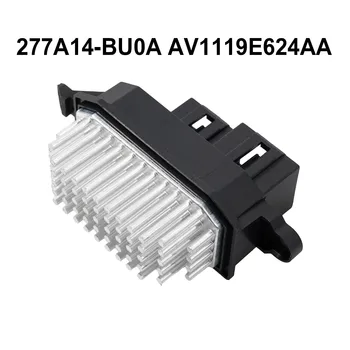 Резистора на Нагревателя вентилатор За Nissan Qashqai J11 2014-2020 277A1-4BU0A AV1119E624AA Черно-Пластмаса-аксесоари За автомобили