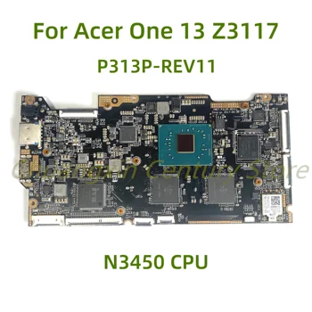 Подходящ за дънната платка на лаптоп Acer One 13 Z3117 P313P-REV11 с процесор N3450, 100% Тествана, Работи изцяло